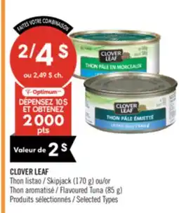 Pharmaprix CLOVER LEAF Skipjack (170 g) or Flavoured Tuna (85 g) offer