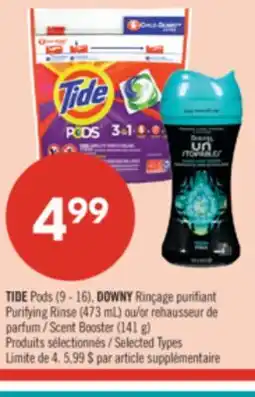 Pharmaprix TIDE Pods (9 - 16), DOWNY Purifying Rinse (473 mL) or Scent Booster (141 g) offer