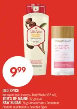 Pharmaprix OLD SPICE Body Wash (532 mL), TOM'S OF MAINE (92 g) or RAW SUGAR (76 g) Deodorant offer