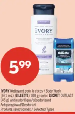 Pharmaprix IVORY Nettoyant Body Wash (621 mL), GILLETTE (108 g) or SECRET OUTLAST Deodorant offer