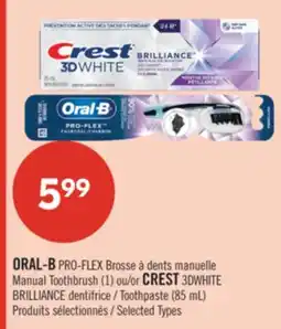 Pharmaprix ORAL-B PRO-FLEX Manual Toothbrush (1) or CREST 3DWHITE BRILLIANCE Toothpaste (85 mL) offer