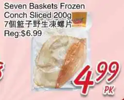 Foody Mart Seven baskets Frozen Conch Sliced offer