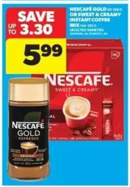 Real Canadian Superstore NESCAFÉ GOLD or SWEET & CREAMY INSTANT COFFEE offer