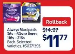Walmart Always Maxi pads or liners offer
