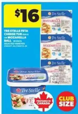 Real Canadian Superstore Tre Stelle Feta Cheese Tub or Mozzarella Ball offer