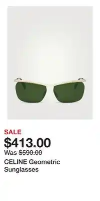 Holt Renfrew CELINE Geometric Sunglasses offer