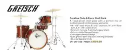 Long & McQuade Gretsch Catalina Club 4-Piece Shell Pack offer
