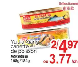 T&T Supermarket YU JIA XIANG CANETTE DE POISSON, 168G/184G offer