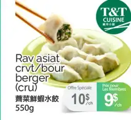 T&T Supermarket RAV ASIAT CRVT/BOUR BERGER (CRU), 550G offer