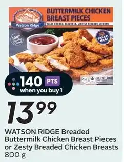 Sobeys Watson ridge breaded buttermilk chicken breast pieces or zesty breaded chicken breasts offer