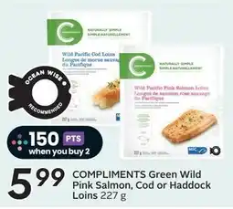 Sobeys Compliments green wild pink salmon, cod or haddock loins offer