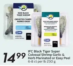 Sobeys IFC black tiger super colossal shrimp garlic & herb marinated or easy peel offer