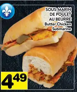 Supermarché PA SOUS-MARIN DE POULET AU BEURRE | Butter Chicken Submarine offer