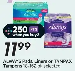 Sobeys Always pads, liners or tampax tampons offer
