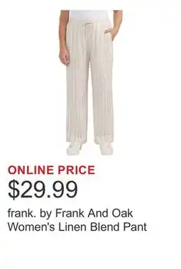 Costco frank. by Frank And Oak Women's Linen Blend Pant offer
