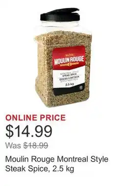 Costco Moulin Rouge Montreal Style Steak Spice, 2.5 kg offer