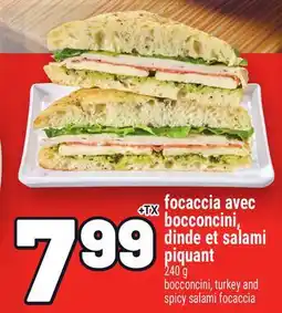 Metro FOCACCIA AVEC BOCCONCINI, DINDE ET SALAMI PIQUANT | BOCCONCINI, TURKEY AND SPICY SALAMI FOCACCIA offer