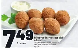 Metro KEBBE VIANDE AVEC SAUCE À L'AIL ADONIS | MEAT KEBBE AND ADONIS GARLIC SAUCE offer