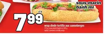 Metro WRAP DINDE TORTILLA AUX CANNEBERGES | TURKEY CRANBERRY TORTILLA WRAP offer