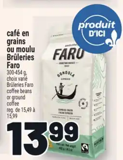 Metro CAFÉ EN GRAINS OU MOULU BRÛLERIES FARO | BRÛLERIES FARO COFFEE BEANS OR GROUND COFFEE offer