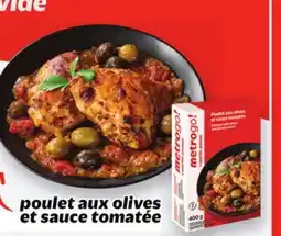 Metro POULET AUX OLIVES ET SAUCE TOMATÉE offer