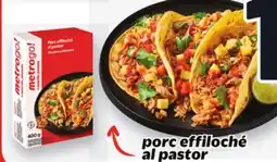 Metro PORC EFFILOCHÉ AL PASTOR offer