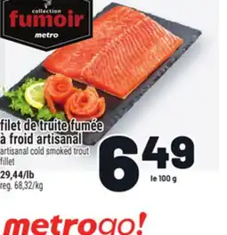 Metro FILET DE TRUITE FUMÉE À FROID ARTISANAL | ARTISANAL COLD SMOKED TROUT FILLET offer