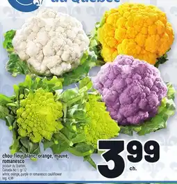 Metro CHOU-FLEUR BLANC, ORANGE, MAUVE, ROMANESCO | WHITE, ORANGE, PURPLE OR ROMANESCO CAULIFLOWER offer