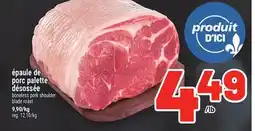 Metro ÉPAULE DE PORC PALETTE DÉSOSSÉE | BONELESS PORK SHOULDER BLADE ROAST offer