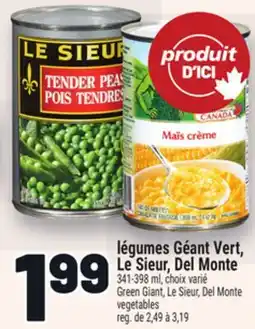 Metro LÉGUMES GÉANT VERT, LE SIEUR, DEL MONTE | GREEN GIANT, LE SIEUR, DEL MONTE VEGETABLES offer