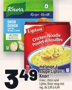 Metro MÉLANGE À SOUPE LIPTON, KNORR | LIPTON, KNORR SOUP MIX offer