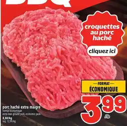 Metro PORC HACHÉ EXTRA MAIGRE | EXTRA LEAN GROUND PORK offer