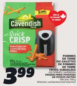 IGA CAVENDISH FROZEN FRIED POTATOES OR POTATO PATTIES offer