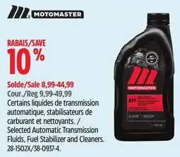 Canadian Tire MotoMaster Selected Automatic Transmission Fluids, Fuel Stabilizer and Cleaners offer