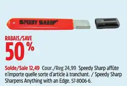 Canadian Tire Speedy Sharp Sharpens Anything with an Edge offer