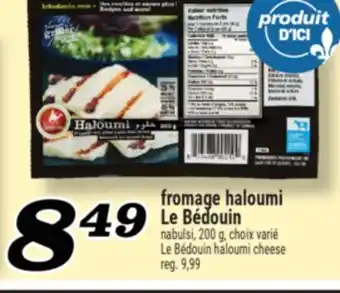 Marché Richelieu FROMAGE HALOUMI LE BÉDOUIN | LE BÉDOUIN HALOUMI CHEESE offer