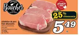 Marché Richelieu CÔTELETTES DE PORC FRAIS DÉSOSSÉES | FRESH BONELESS PORK LOIN CHOPS offer