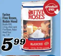 Marché Richelieu FARINE FIVE ROSES, ROBIN HOOD | FIVE ROSES, ROBIN HOOD FLOUR offer