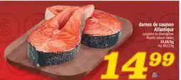 Marché Richelieu DARNES DE SAUMON ATLANTIQUE | ATLANTIC SALMON STEAKS offer