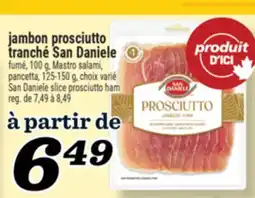 Marché Richelieu JAMBON PROSCIUTTO TRANCHÉ SAN DANIELE | SAN DANIELE SLICE PROSCIUTTO HAM offer