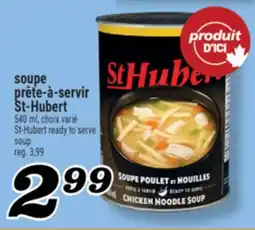 Marché Richelieu SOUPE PRÊTE-À-SERVIR ST-HUBERT | ST-HUBERT READY TO SERVE SOUP offer