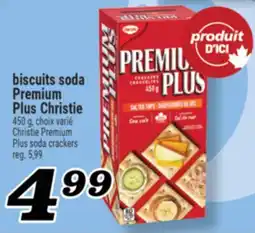 Marché Richelieu BISCUITS SODA PREMIUM PLUS CHRISTIE | CHRISTIE PREMIUM PLUS SODA CRACKERS offer