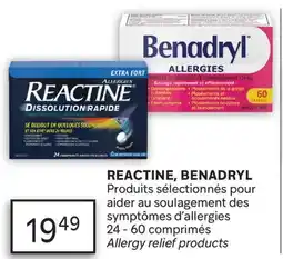 Brunet REACTINE, BENADRYL Produits sélectionnés pour aider au soulagement des symptômes d'allergies offer