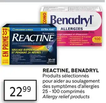 Brunet REACTINE, BENADRYL Produits sélectionnés pour aider au soulagement des symptômes d'allergies offer