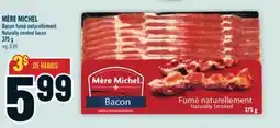 Marché Adonis MÈRE MICHEL BACON FUMÉ NATURELLEMENT | MÈRE MICHEL NATURALLY SMOKED BACON offer