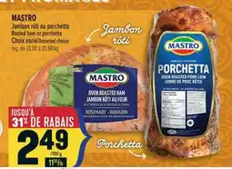 Marché Adonis MASTRO JAMBON RÔTI OU PORCHETTA | MASTRO ROSTED HAM OR PORCHETTA offer