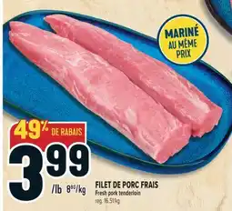 Marché Adonis FILET DE PORC FRAIS | FRESH PORK TENDERLOIN offer