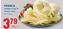 Marché Adonis PHOENICIA FROMAGE TRESSÉ FIN | PHOENICIA TWISTED CHEESE offer