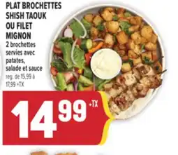 Marché Adonis PLAT BROCHETTES SHISH TAOUK OU FILET MIGNON offer