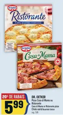 Marché Adonis DR. OETKER PIZZA CASA DI MAMA OU RISTORANTE | DR. OETKER CASA DI MAMA OR RISTORANTE PIZZA offer